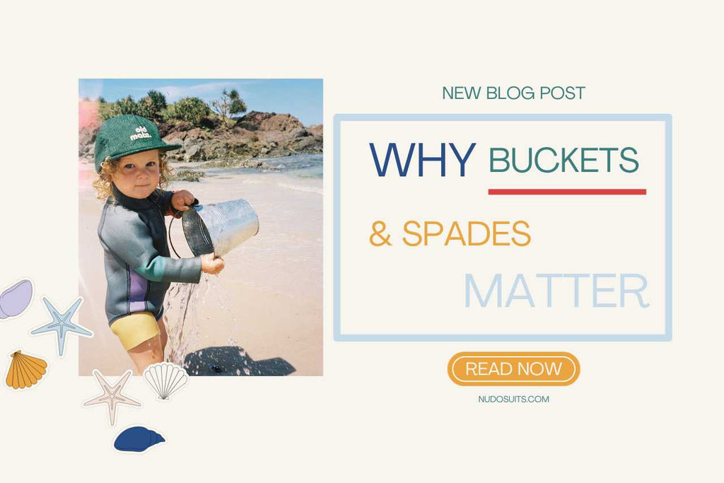 Why buckets and spades matter!